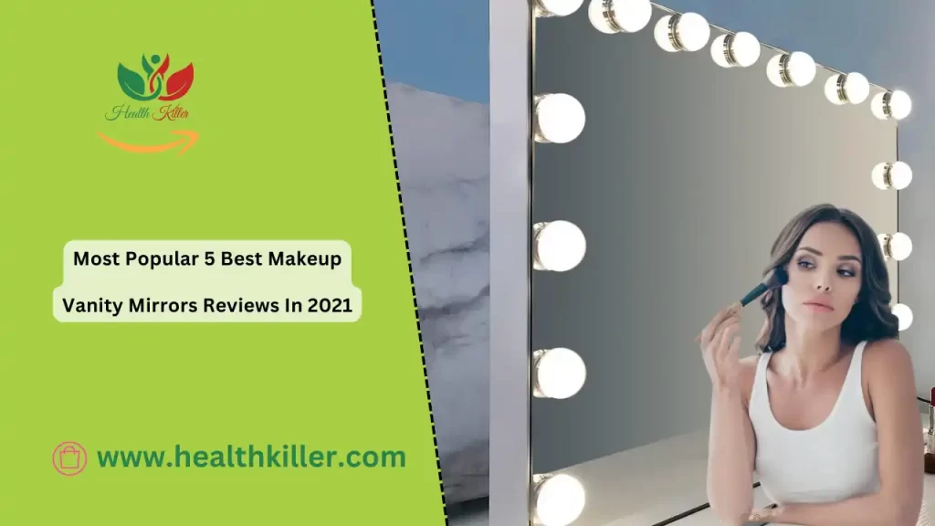 Most Popular 5 Best Makeup Vanity Mirrors Reviews In 2021 2024