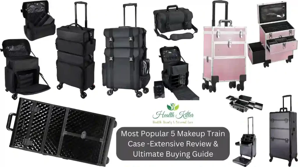 Most Popular 5 Makeup Train Case -Extensive Review & Ultimate Buying Guide