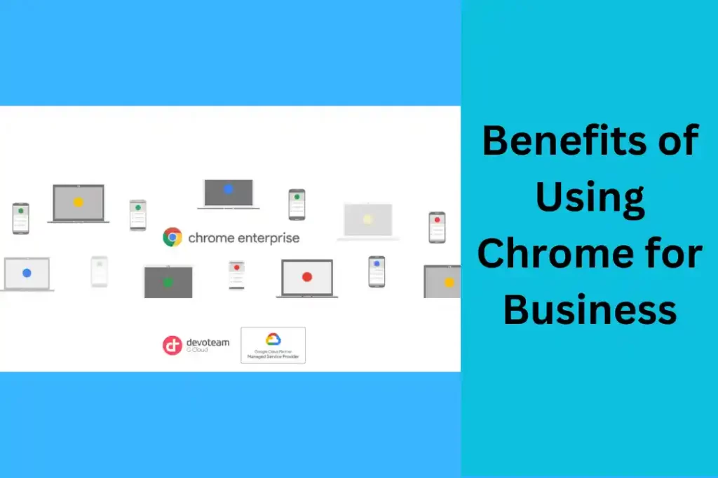 Benefits of Using Chrome for Business