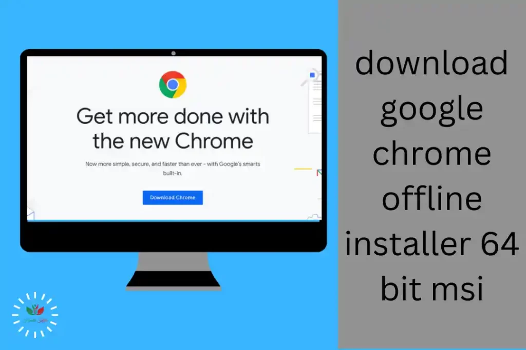 Download Google Chrome Offline Installer 64-bit MSI